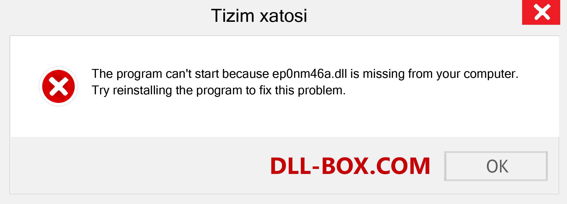 ep0nm46a.dll fayli yo'qolganmi?. Windows 7, 8, 10 uchun yuklab olish - Windowsda ep0nm46a dll etishmayotgan xatoni tuzating, rasmlar, rasmlar